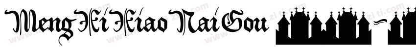 MengXiXiaoNaiGou 常规字体转换
